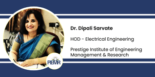 Prestige Institute of Engineering Management & Research, HOD - Electrical Engineering: Dr. Dipali Sarvate Interview